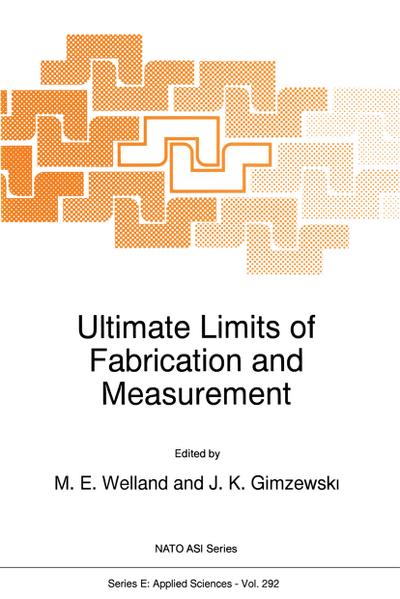 Ultimate Limits of Fabrication and Measurement - J. K. Gimzewski