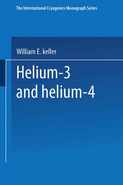 Helium-3 and Helium-4 - W. E. Keller
