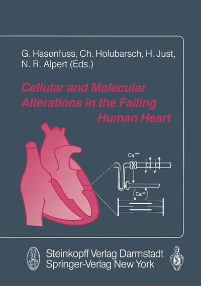Cellular and Molecular Alterations in the Failing Human Heart - Hansjörg Just
