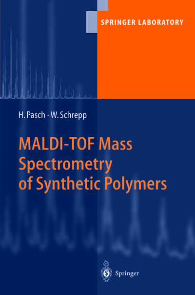 MALDI-TOF Mass Spectrometry of Synthetic Polymers - Wolfgang Schrepp