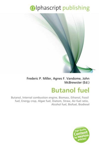 Butanol fuel - Frederic P. Miller