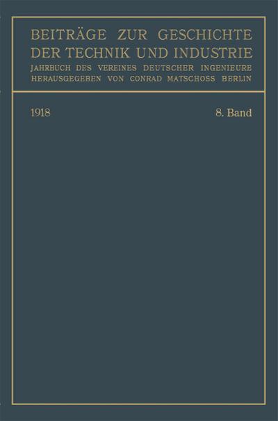 Beiträge zur Geschichte der Technik und Industrie - Conrad Matschoss