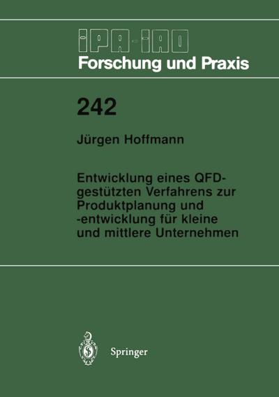 Entwicklung eines QFD-gestützten Verfahrens zur Produktplanung und -entwicklung für kleine und mittlere Unternehmen - Jürgen Hoffmann