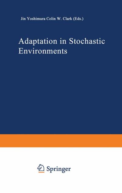 Adaptation in Stochastic Environments - Colin W. Clark