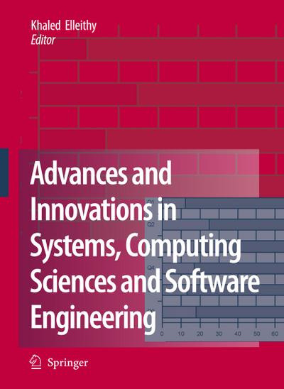 Advances and Innovations in Systems, Computing Sciences and Software Engineering - Khaled Elleithy