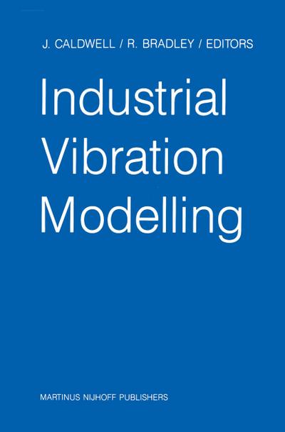 Industrial Vibration Modelling - R. Bradley