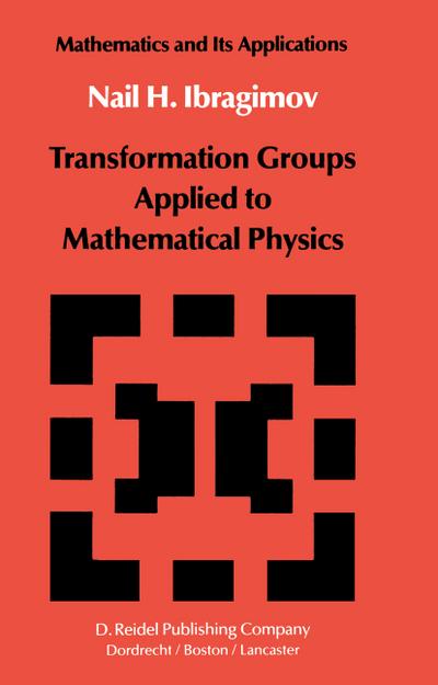 Transformation Groups Applied to Mathematical Physics - N. H. Ibragimov