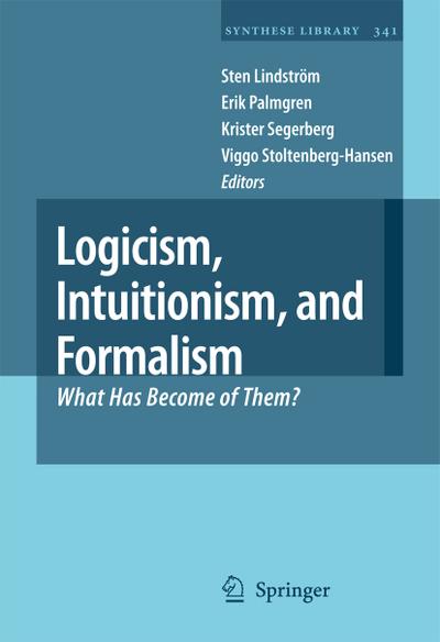 Logicism, Intuitionism, and Formalism - Sten Lindström