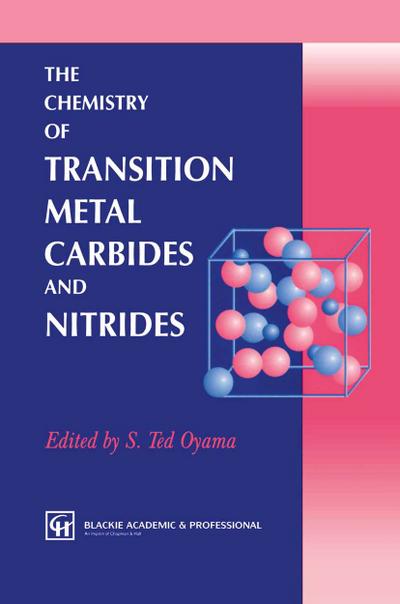 The Chemistry of Transition Metal Carbides and Nitrides - S. T. Oyama