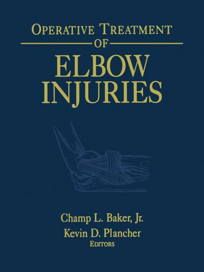 Operative Treatment of Elbow Injuries - Champ L. Jr. Baker