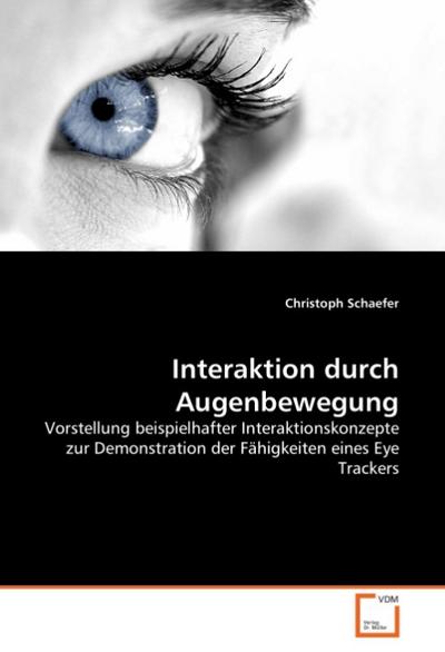 Interaktion durch Augenbewegung - Christoph Schaefer