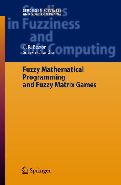 Fuzzy Mathematical Programming and Fuzzy Matrix Games - Suresh Chandra