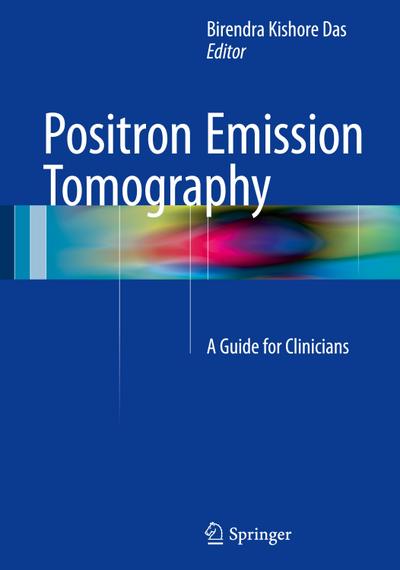 Positron Emission Tomography - Birendra Kishore Das