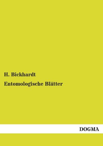 Entomologische Blätter - H. Bickhardt