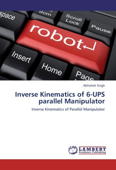 Inverse Kinematics of 6-UPS parallel Manipulator - Abhishek Singh