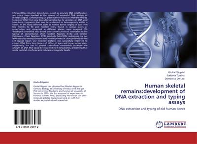 Human skeletal remains:development of DNA extraction and typing assays - Giulia Filippini