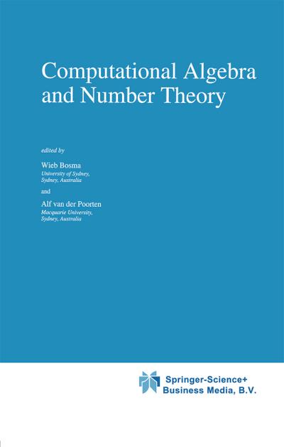 Computational Algebra and Number Theory - Alf van der Poorten