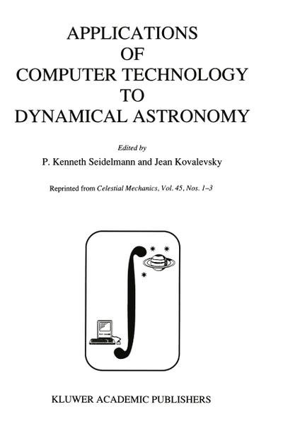 Applications of Computer Technology to Dynamical Astronomy - Jean Kovalevsky