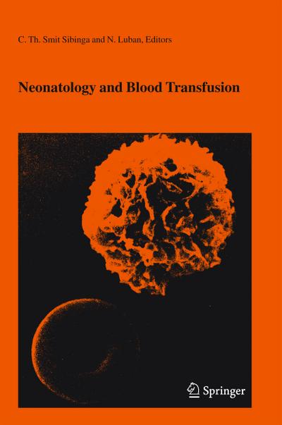 Neonatology and Blood Transfusion - C. Th. Smit-Sibinga