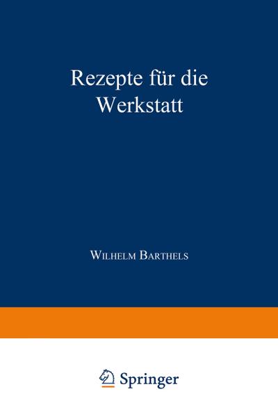 Rezepte für die Werkstatt - W. Barthels