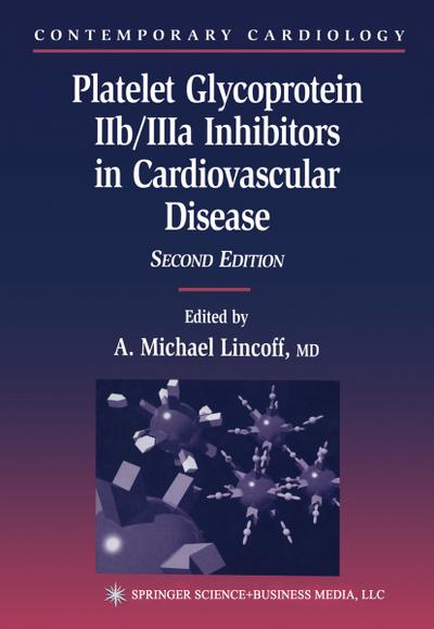 Platelet Glycoprotein IIb/IIIa Inhibitors in Cardiovascular Disease - A. Michael Lincoff