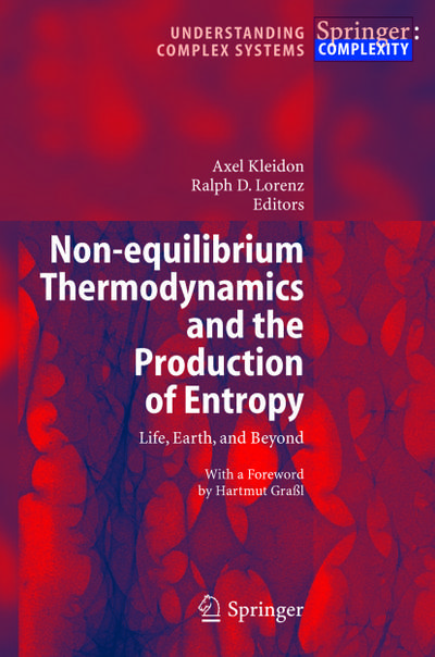 Non-equilibrium Thermodynamics and the Production of Entropy - Ralph D. Lorenz