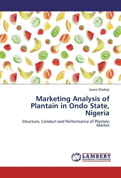 Marketing Analysis of Plantain in Ondo State, Nigeria - Joana Oladejo