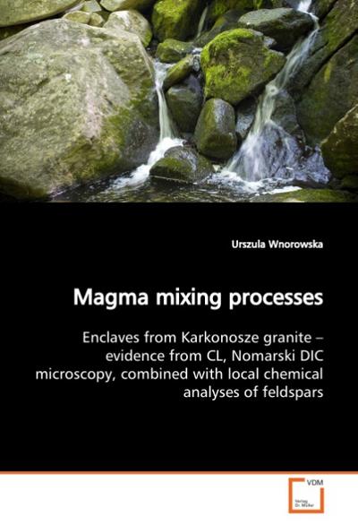 Magma mixing processes - Urszula Wnorowska