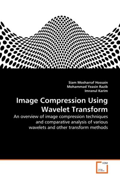 Image Compression Using Wavelet Transform - Siam Mosharraf Hossain