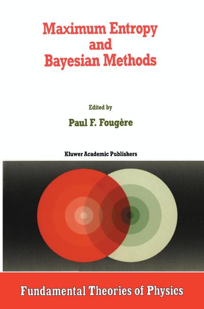 Maximum Entropy and Bayesian Methods - P. F. Fougère