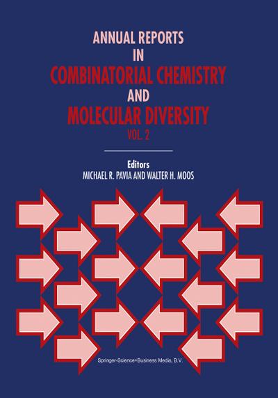 Annual Reports in Combinatorial Chemistry and Molecular Diversity - W. H. Moos