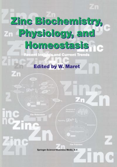 Zinc Biochemistry, Physiology, and Homeostasis - W. Maret