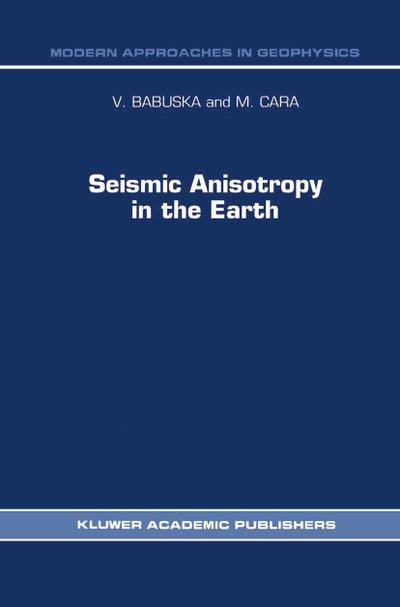 Seismic Anisotropy in the Earth - M. Cara