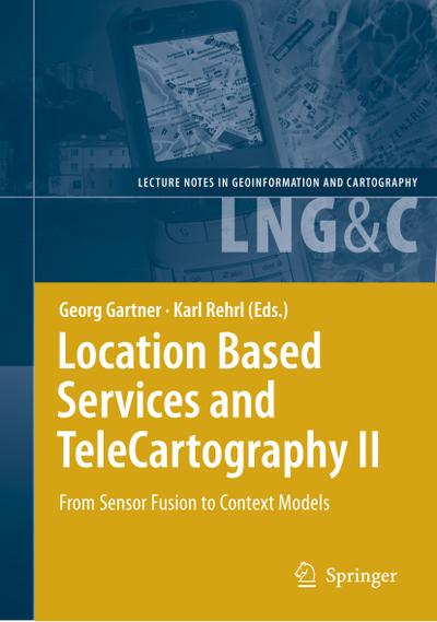 Location Based Services and TeleCartography II - Karl Rehrl