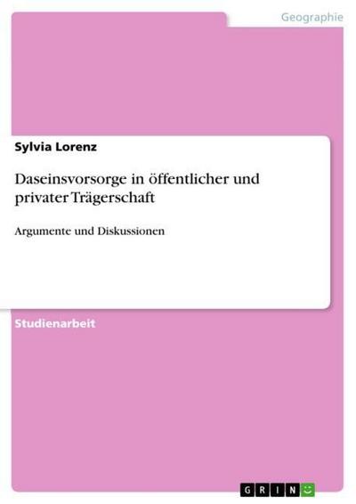 Daseinsvorsorge in öffentlicher und privater Trägerschaft - Sylvia Lorenz