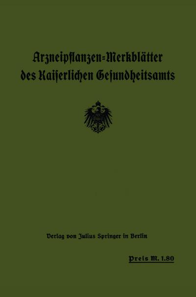 Arzneipflanzen-Merkblätter des Kaiserlichen Gesundheitsamts - Don Julius, Berlin Derlag