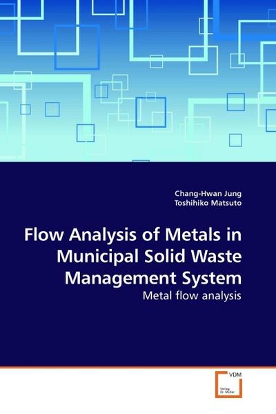 Flow Analysis of Metals in Municipal Solid Waste Management System - Chang-Hwan Jung