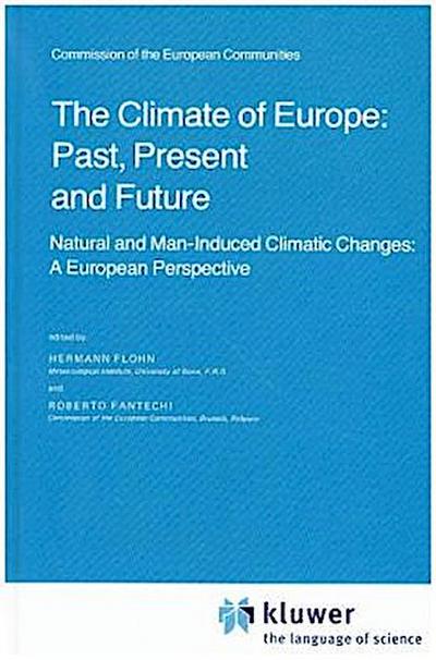 The Climate of Europe: Past, Present and Future - R. Fantechi