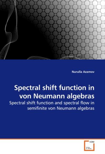 Spectral shift function in von Neumann algebras - Nurulla Azamov