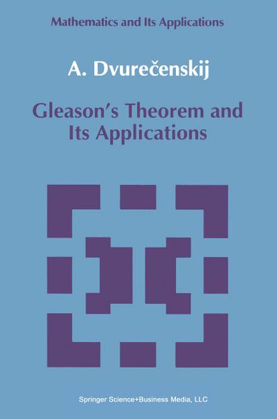 Gleason's Theorem and Its Applications - Anatolij Dvurecenskij