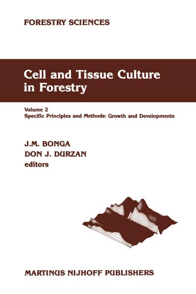 Cell and Tissue Culture in Forestry - D. J. Durzan