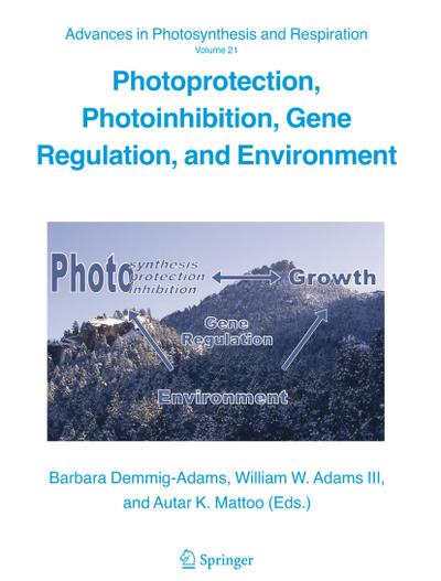 Photoprotection, Photoinhibition, Gene Regulation, and Environment - Barbara Demmig-Adams