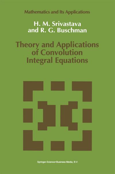 Theory and Applications of Convolution Integral Equations - R. G. Buschman