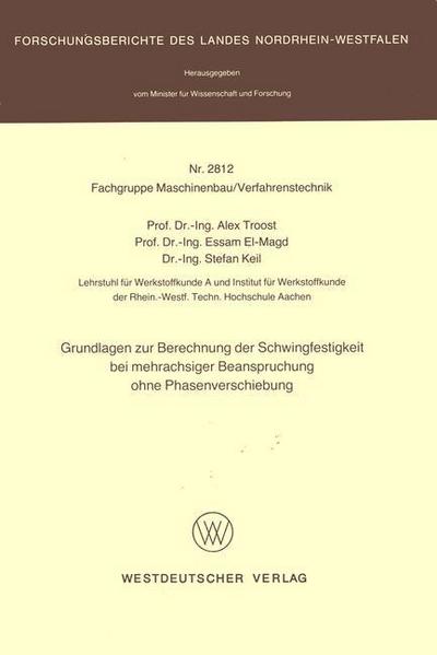 Grundlagen zur Berechnung der Schwingfestigkeit bei mehrachsiger Beanspruchung ohne Phasenverschiebung - Alex Troost