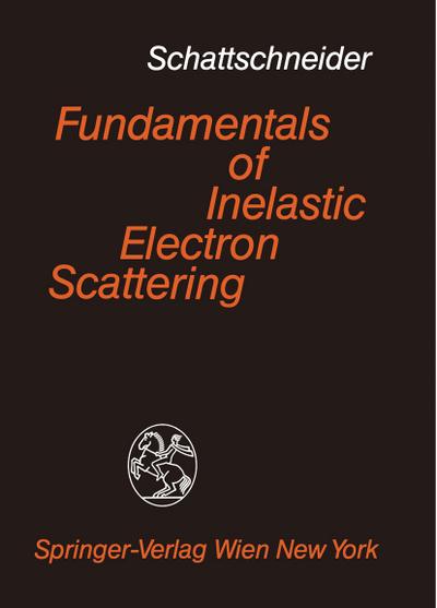 Fundamentals of Inelastic Electron Scattering - P. Schattschneider