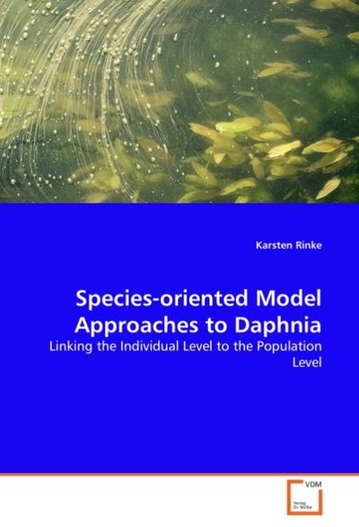 Species-oriented Model Approaches to Daphnia - Karsten Rinke