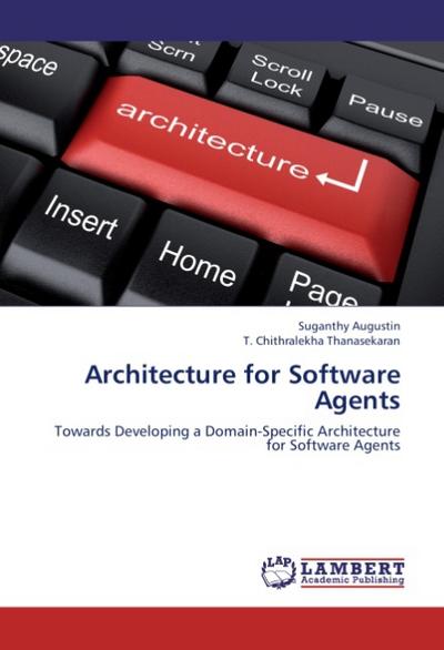 Architecture for Software Agents - Suganthy Augustin