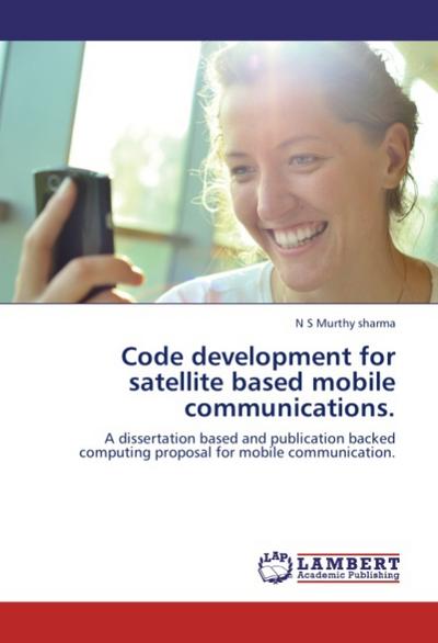 Code development for satellite based mobile communications. - N. S. Murthy Sharma