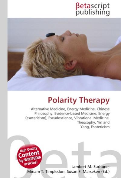 Polarity Therapy - Lambert M Surhone