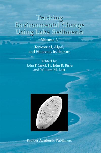 Tracking Environmental Change Using Lake Sediments - John P. Smol